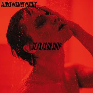 SEXXXsorship: CLIMAX HABAKUS REMIXES (Explicit)