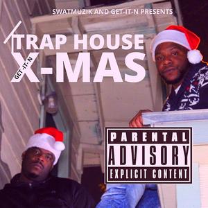 Trap House X-MAS (Explicit)