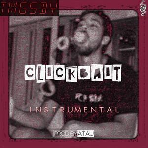 CLICKBAIT (feat. tmgsby) [Instrumental]