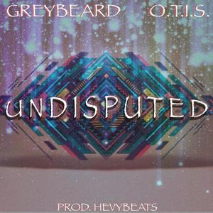 Undisputed (feat. Greybeard)