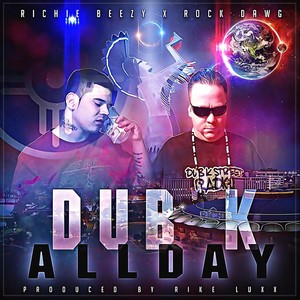 Dub K All Day (Explicit)