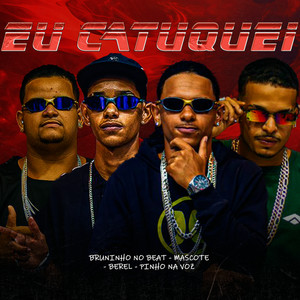 Eu Catuquei (Explicit)