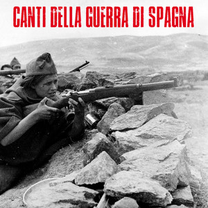 Cantos de la Guerra Civil Española (Canti Della Guerra Di Spagna) [Remastered]