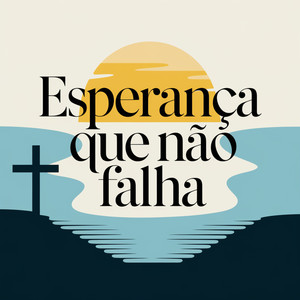 Esperança Que Não Falha