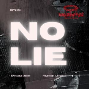 No Lie (feat. TSWISS) (Explicit)
