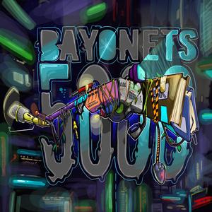 Bayonets 5000 (Explicit)