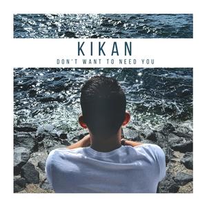 Don't Want to Need You