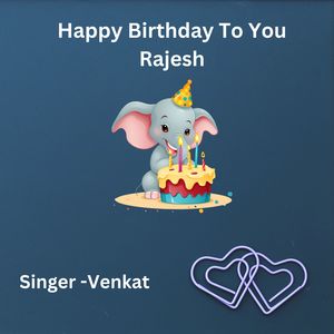 Happy Birthday To You Rajesh