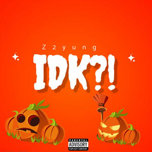 IDK?! (Explicit)