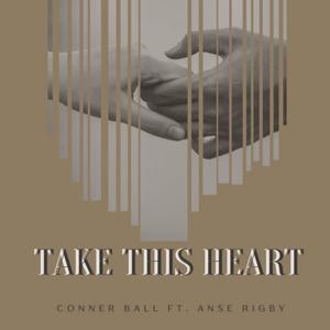 Take this Heart (feat. Anse Rigby)