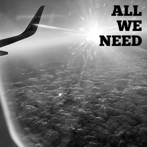 All We Need
