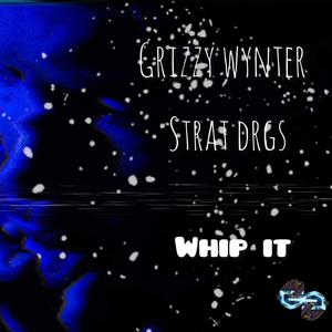 Whip it(feat. Strat drgs) (Explicit)