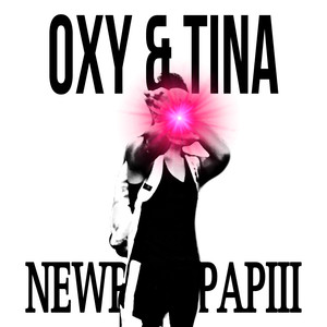 Oxy & Tina (Explicit)