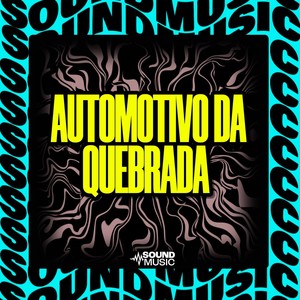 AUTOMOTIVO DA QUEBRADA (Explicit)