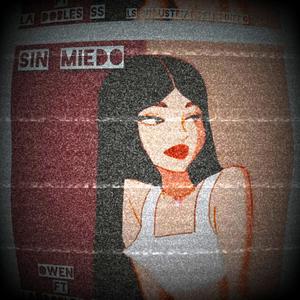 SIN MIEDO (feat. OWEN EL HP) [Explicit]