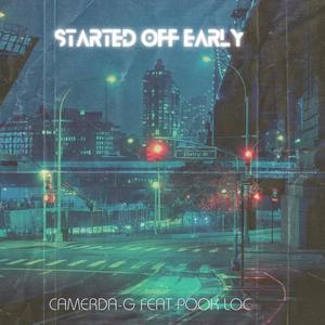 Started Off Early (feat. Pook Loc) [Explicit]