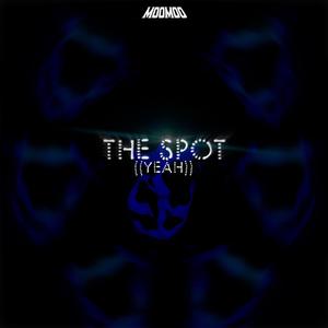 THE SPOT (YEAH)