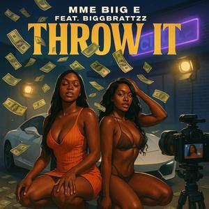 Throw It (feat. BiggBrattzz) (Explicit)