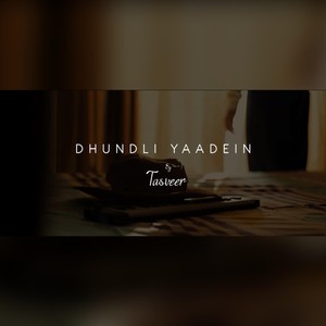 Dhundli Yaadein