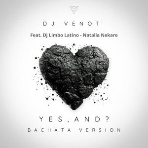 Yes, And? (feat. Dj Limbo Latino & Natalia Nekare) (Bachata Version|Explicit)