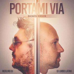 Portami Via (Bachata Version)