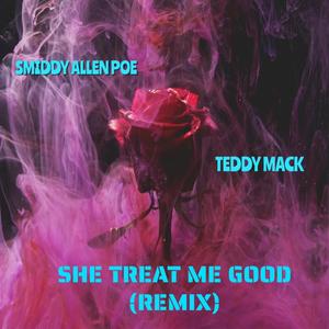 She Treat Me Good 2 (feat. Teddy Mack)