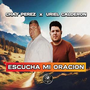 Escucha mi Oración (feat. Uriel Calderon)