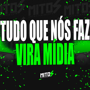 Tudo Que Nos Faz Vira Midia (Explicit)