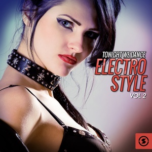Tonight We Dance Electro Style, Vol. 2