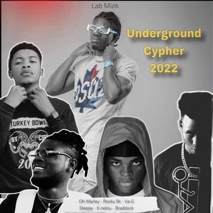 Underground Cypher 2022 (feat. Oh Marley, Rocky 5k, Va-G, Sleejay, K-nelou & Braddock) [Explicit]