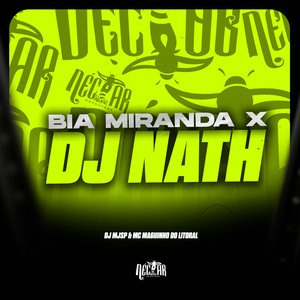 Bia Miranda X Dj Nath (Explicit)