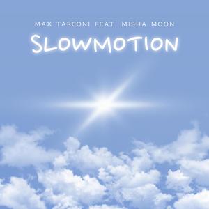 Slowmotion (feat. Misha Moon)