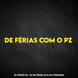 DE FÉRIAS COM O PZ (Explicit)