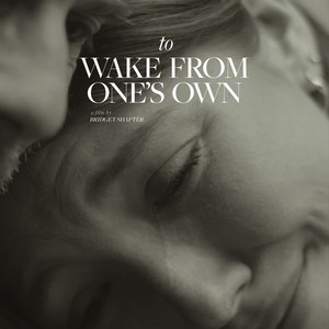 To Wake From One's Own (Original Motion Picture Soundtrack)