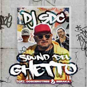 Sound del Ghetto (feat. Doscerotres & Beraka)