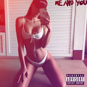 Me And You (Explicit)