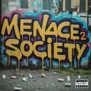 Menace to society (Explicit)