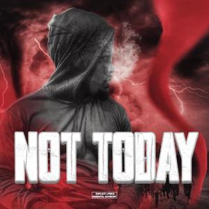 Not Today (Explicit)