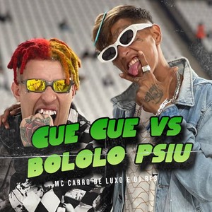 Cue Cue Vs Bololo Psiu (Explicit)