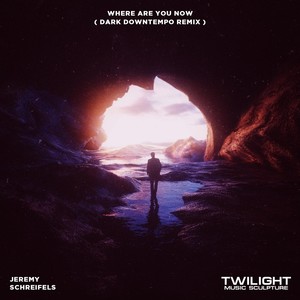 Where Are You Now (Dark Downtempo Remix)