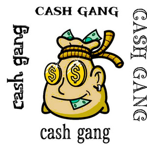 CASH GANG (Explicit)