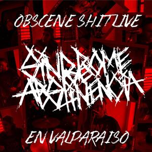 Obscene **** (Live En Valparaiso)