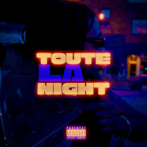 Toute la night (Explicit)