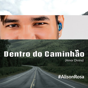 Dentro do Caminhão (Amor Divino)