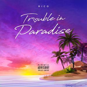 TROUBLE IN PARADISE (Explicit)