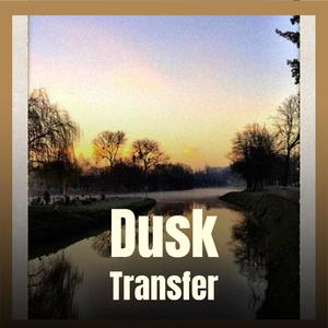 Dusk Transfer