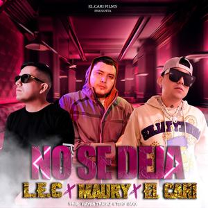 No Se Deja (feat. Maurylaovejanegra & El Cari)