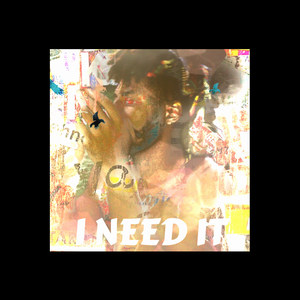 I Need It (Explicit)