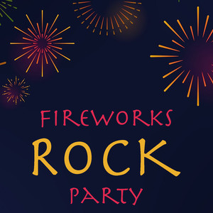 Fireworks Rock Party (Explicit)