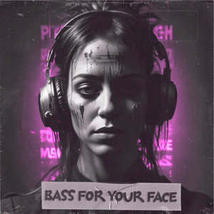 Bass for Your Face